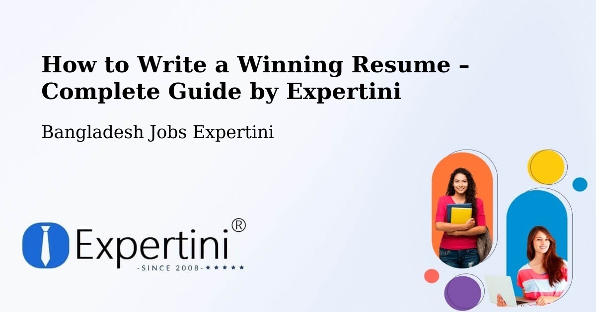 Resume Writing Guide for Job Seekers – Saidpur - Saidpur, Bangladesh Jobs Expertini