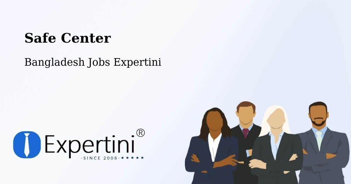 Safety Center – Saidpur - Bangladesh Jobs Expertini