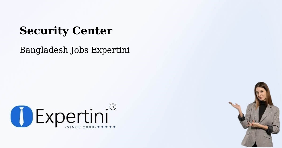 Security & Compliance – Saidpur - Bangladesh Jobs Expertini